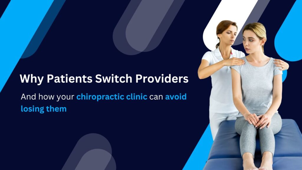 Why Patients Switch Chiropractic Providers