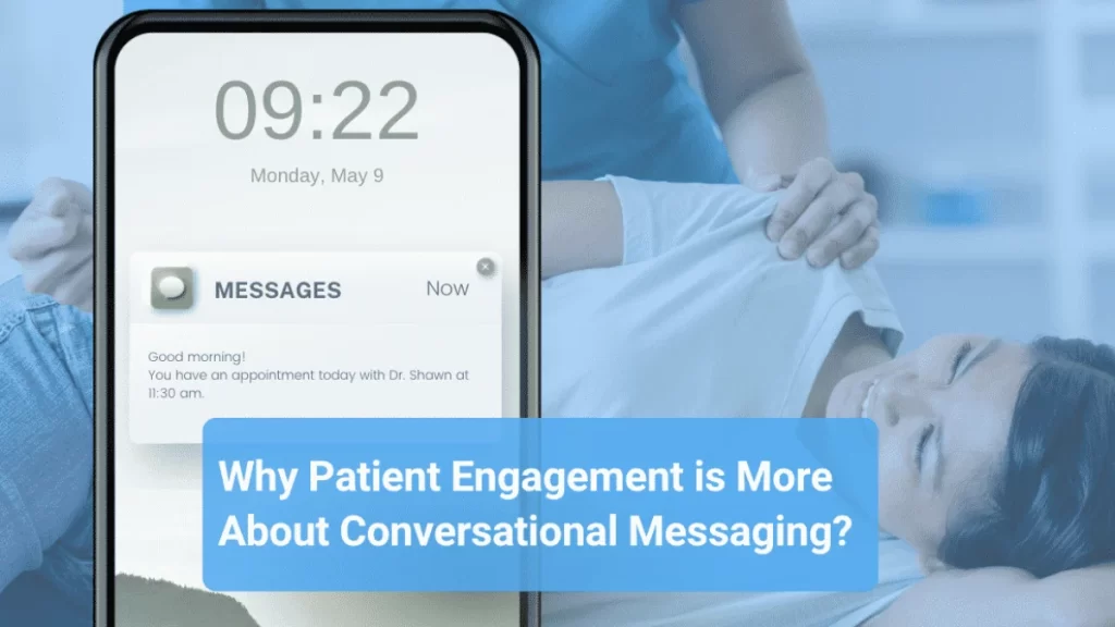 Why Patient Engagement is More About Conversational Messaging